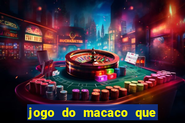 jogo do macaco que ganha dinheiro